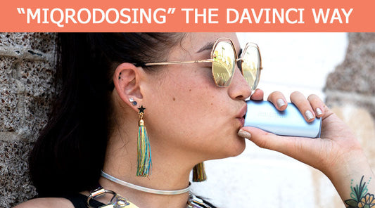 Thinking How to Microdose? Learn MIQROdosing the DAVINCI Way